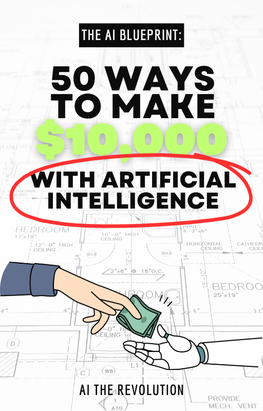 The AI Blueprint: 50 Ways to Make $10,000 With AI